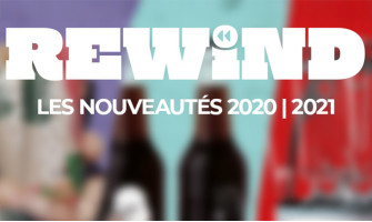 REWIND | Les nouveautés 2020/2021 REWIND | Les nouveautés 2020/2021